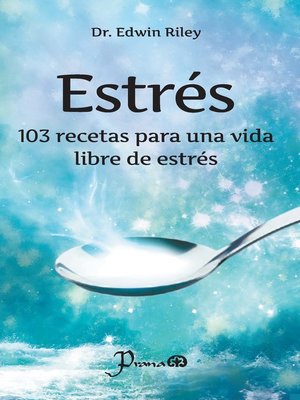 cover image of Estrés. 103 recetas para una vida libre de estrés.